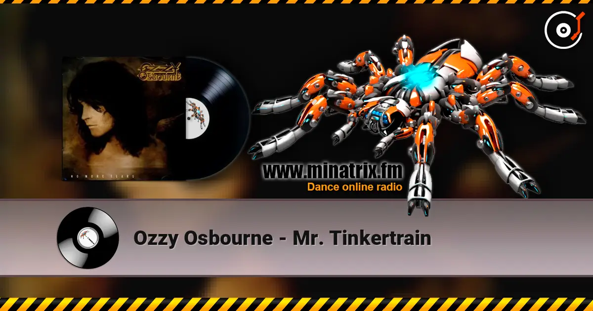 Ozzy Osbourne - Mr. Tinkertrain listen online in high quality | Minatrix.FM