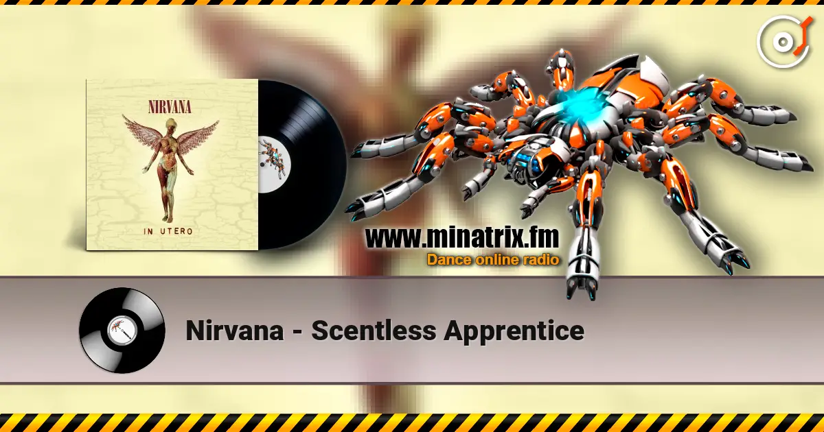 Nirvana - Scentless Apprentice listen online in high quality | Minatrix.FM