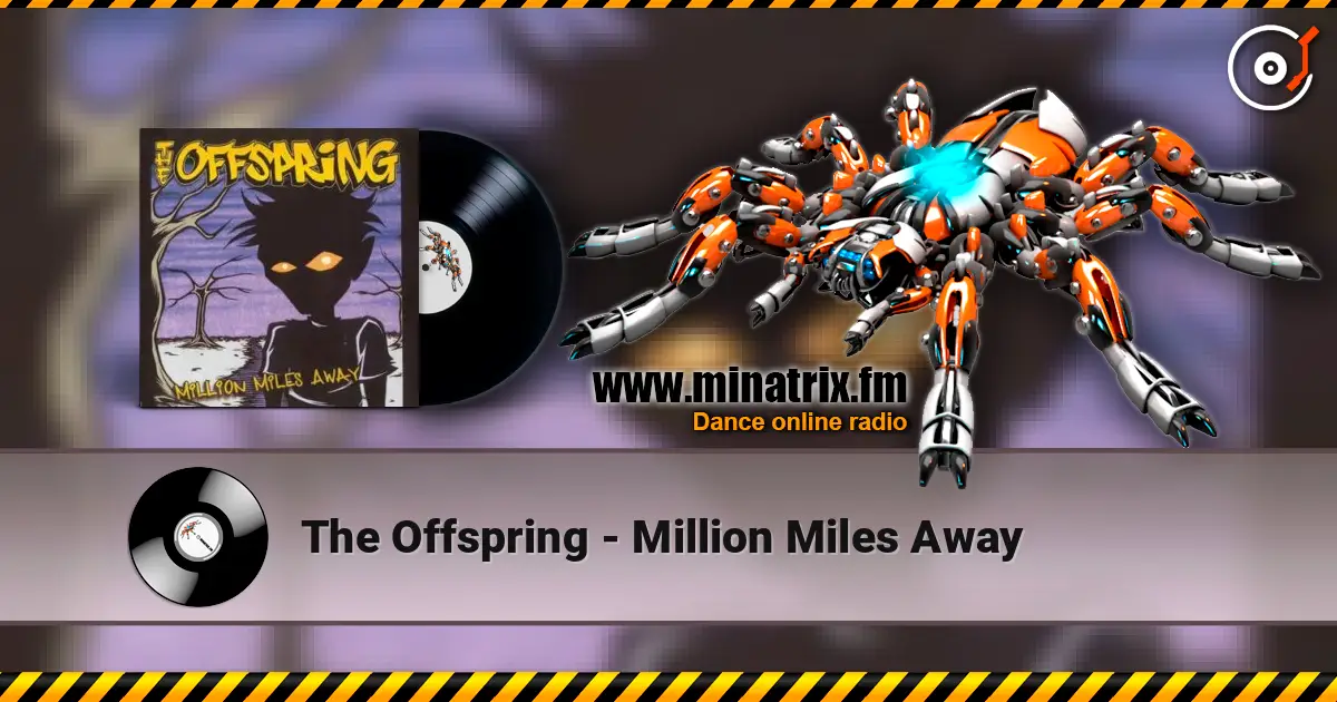 The Offspring - Million Miles Away listen online in high quality | Minatrix.FM