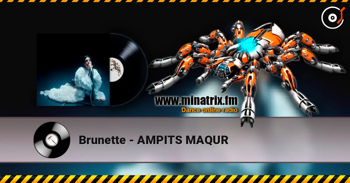Brunette - AMPITS MAQUR listen online in high quality | Minatrix.FM
