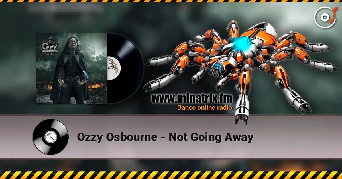 Ozzy Osbourne - Not Going Away listen online in high quality | Minatrix.FM