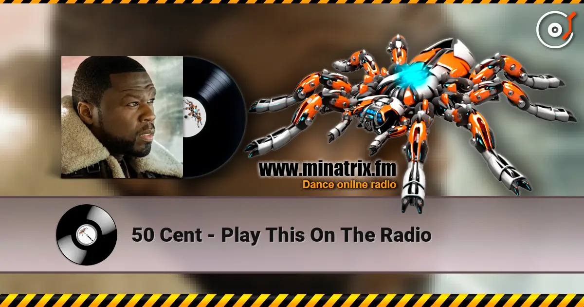 50 Cent - Play This On The Radio listen online in high quality | Minatrix.FM