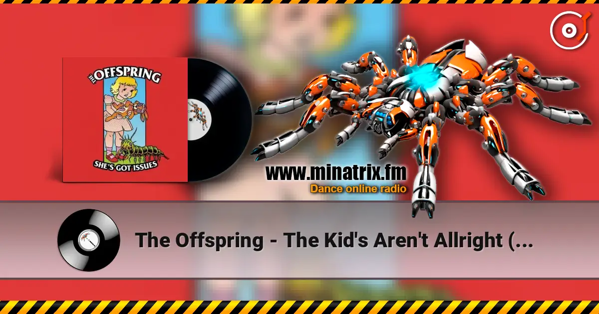 The Offspring - The Kid's Aren't Allright (Full Mix) listen online in high quality | Minatrix.FM