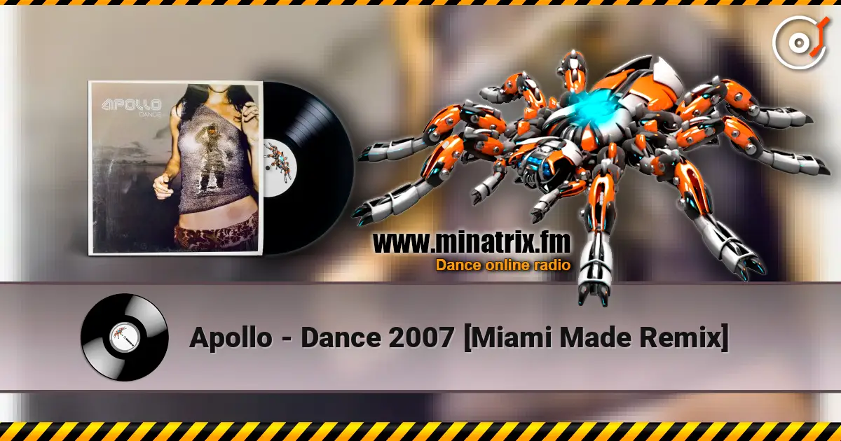 Apollo - Dance 2007 [Miami Made Remix] listen online in high quality | Minatrix.FM