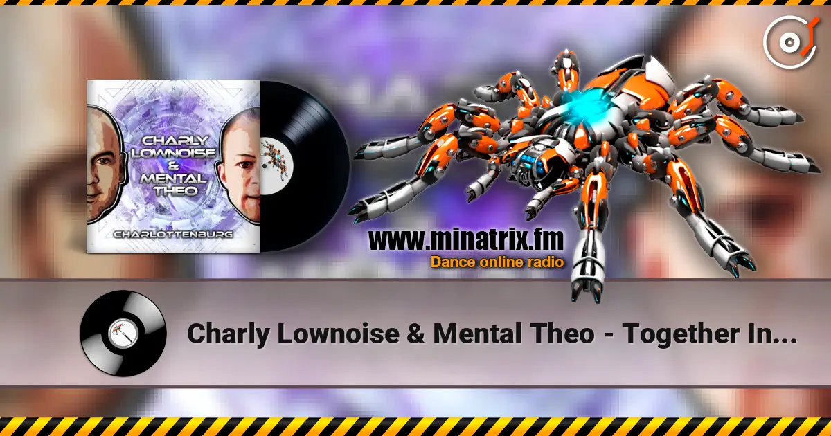 Charly Lownoise & Mental Theo - Together In Wonderland (Woef Mix) listen online in high quality | Minatrix.FM