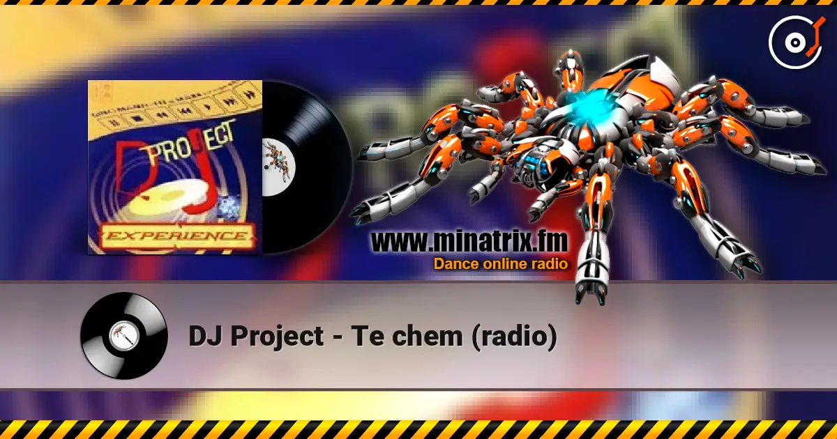 DJ Project - Te chem (radio) listen online in high quality | Minatrix.FM