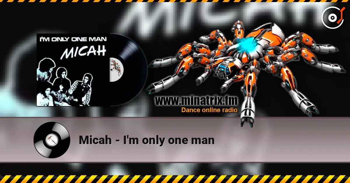 Micah - I'm only one man listen online in high quality | Minatrix.FM