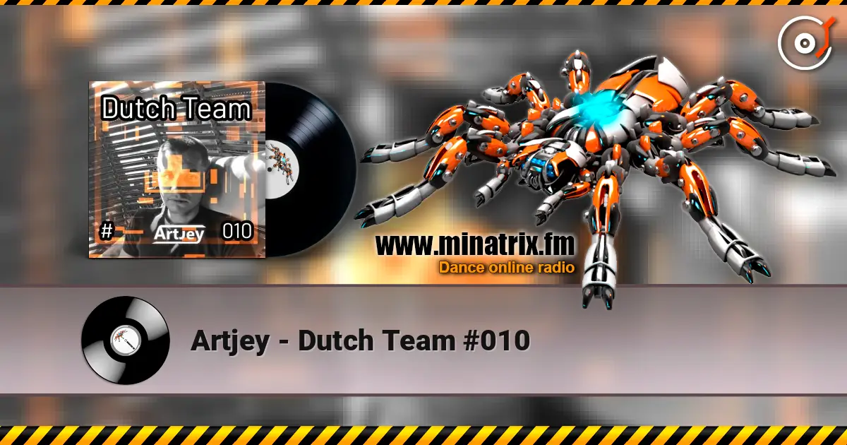 Artjey - Dutch Team #010 listen online in high quality | Minatrix.FM