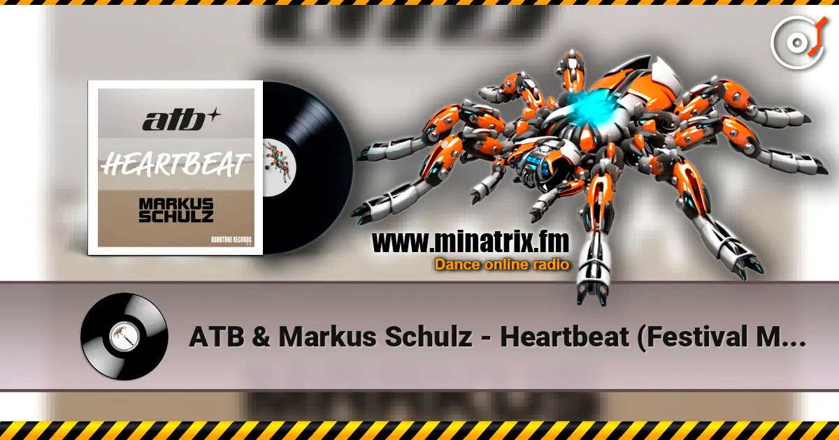 ATB & Markus Schulz - Heartbeat (Festival Mix) listen online in high quality | Minatrix.FM