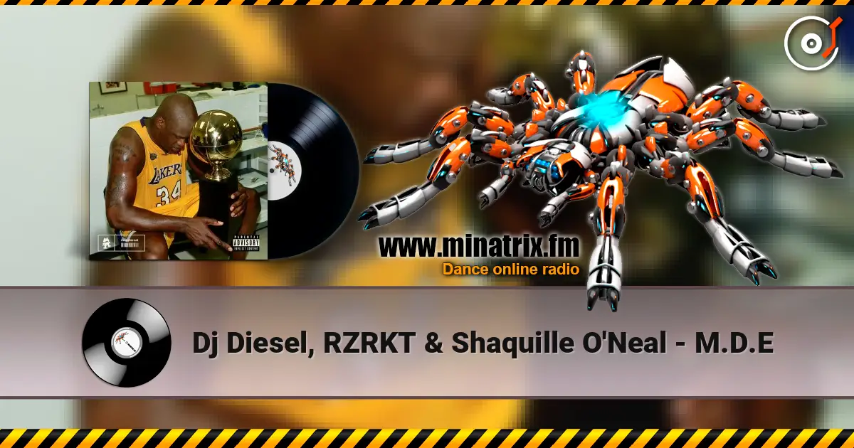 Dj Diesel, RZRKT & Shaquille O'Neal - M.D.E listen online in high quality | Minatrix.FM