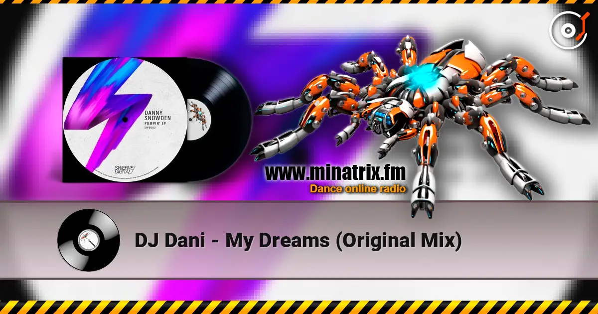 DJ Dani - My Dreams (Original Mix) listen online in high quality | Minatrix.FM