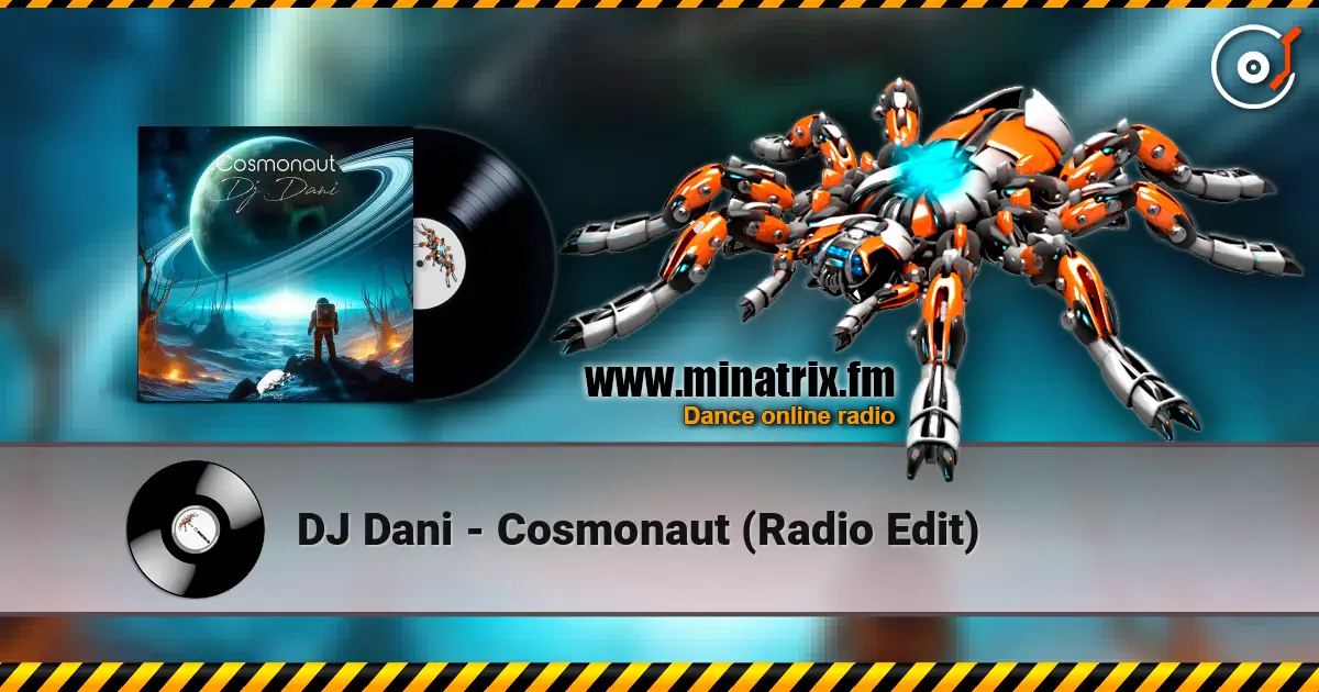 DJ Dani - Cosmonaut (Radio Edit) listen online in high quality | Minatrix.FM