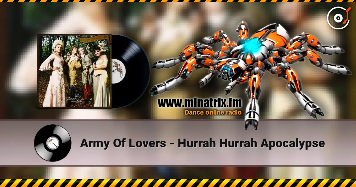 Army Of Lovers - Hurrah Hurrah Apocalypse listen online in high quality | Minatrix.FM