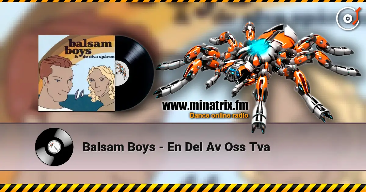 Balsam Boys - En Del Av Oss Tva listen online in high quality | Minatrix.FM