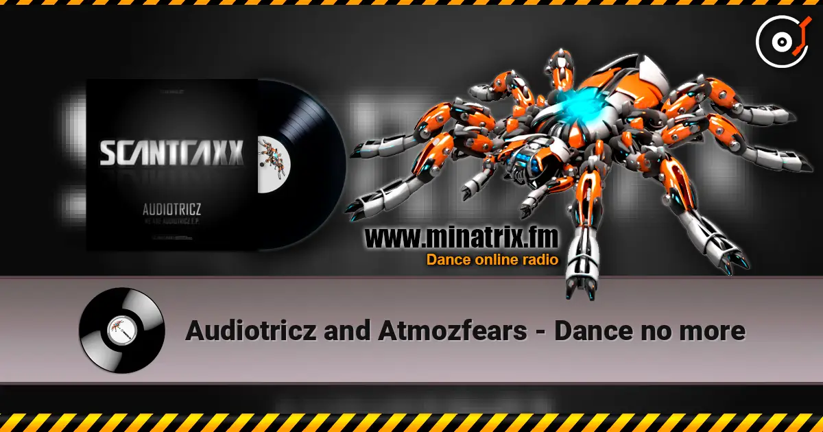 Audiotricz and Atmozfears - Dance no more listen online in high quality | Minatrix.FM