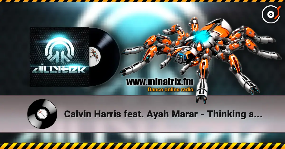 Calvin Harris feat. Ayah Marar - Thinking about you listen online in high quality | Minatrix.FM