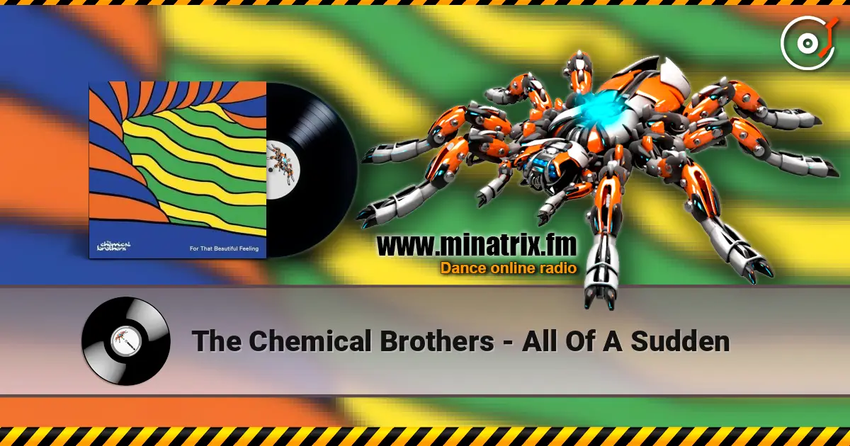 The Chemical Brothers - All Of A Sudden listen online in high quality | Minatrix.FM