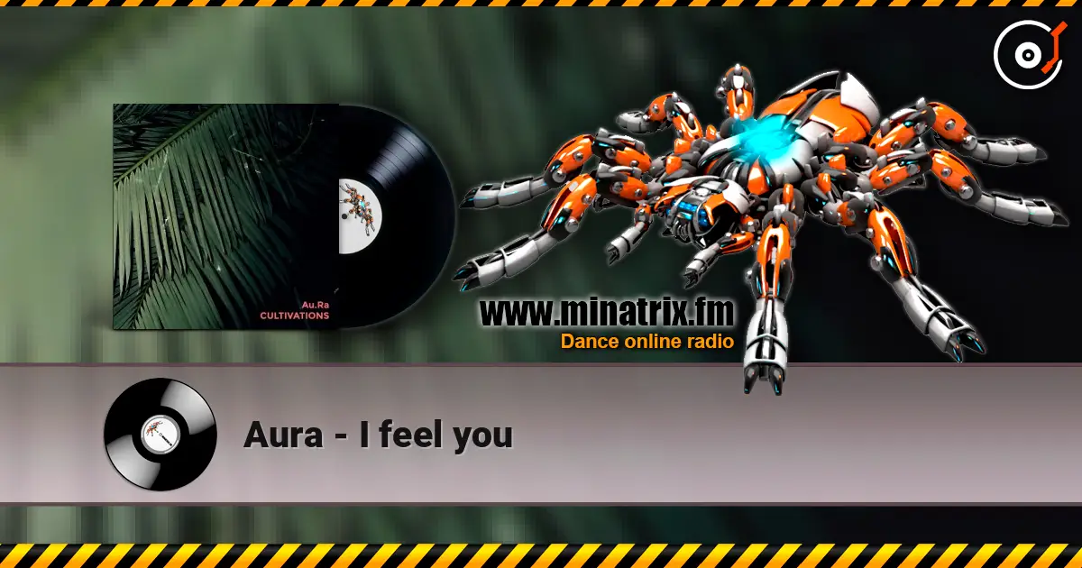 Aura - I feel you listen online in high quality | Minatrix.FM