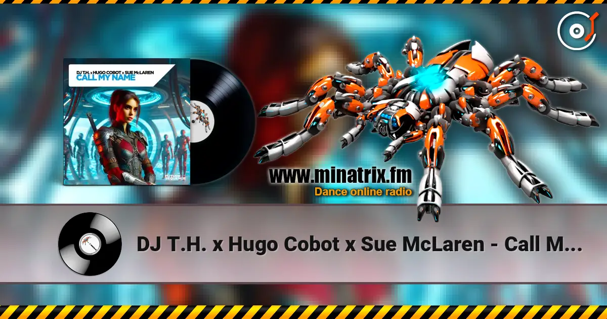 DJ T.H. x Hugo Cobot x Sue McLaren - Call My Name listen online in high quality | Minatrix.FM