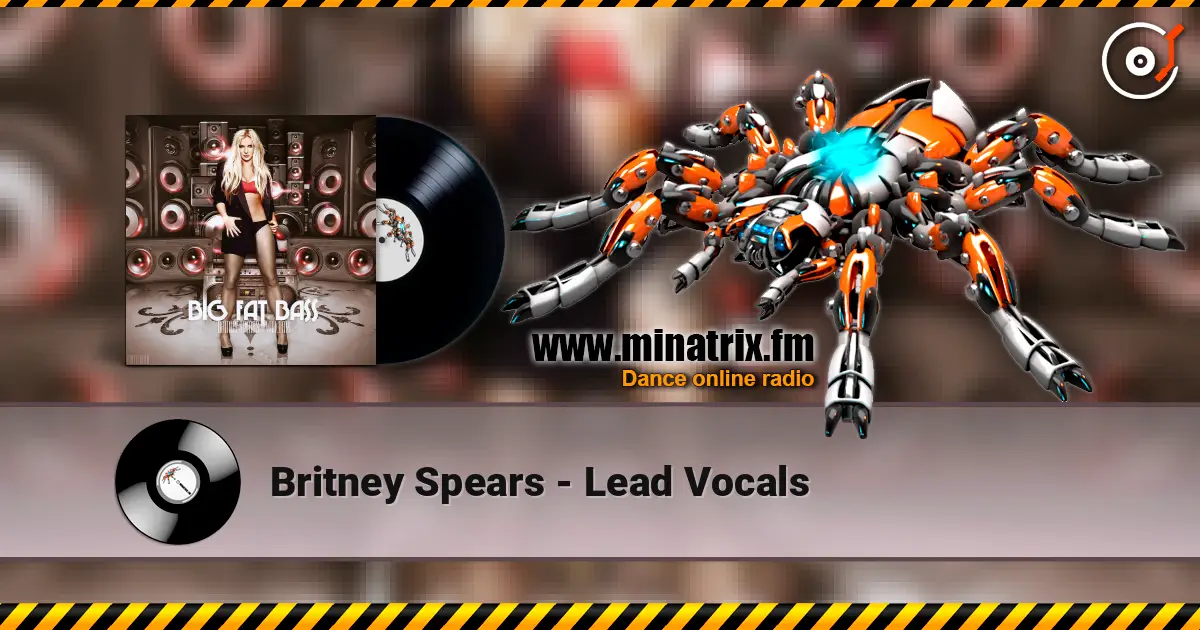 Britney Spears - Lead Vocals listen online in high quality | Minatrix.FM