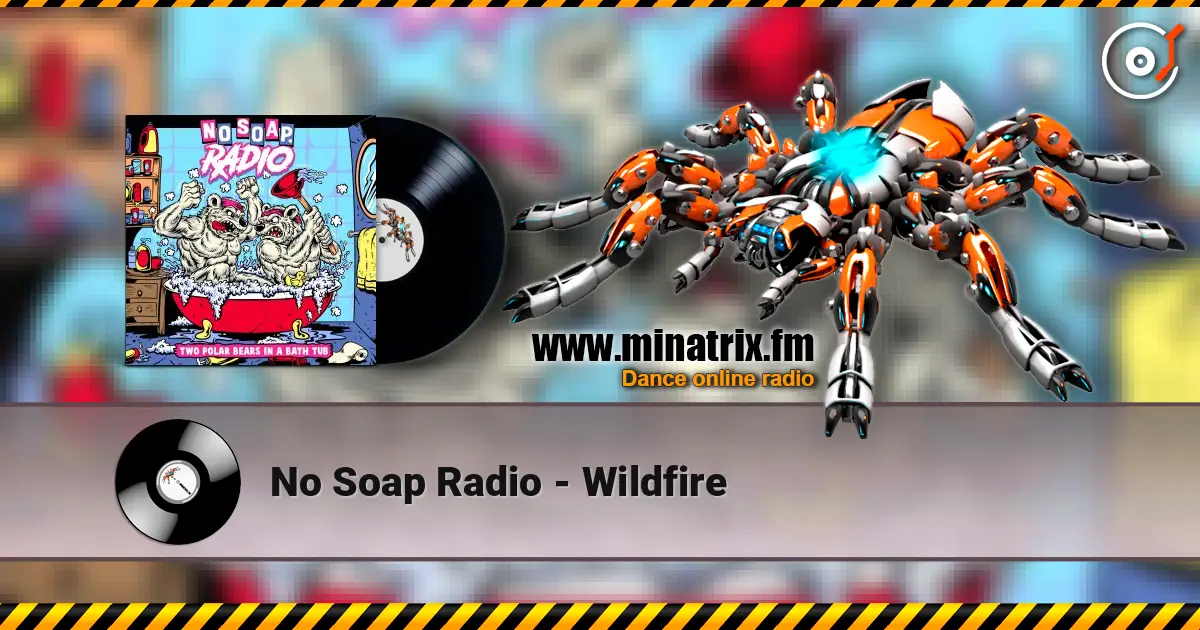 No Soap Radio - Wildfire listen online in high quality | Minatrix.FM