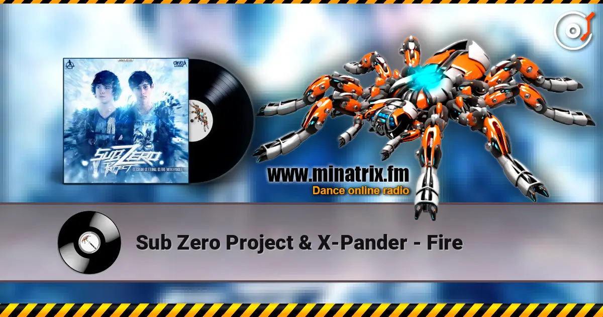 Sub Zero Project & X-Pander - Fire listen online in high quality | Minatrix.FM