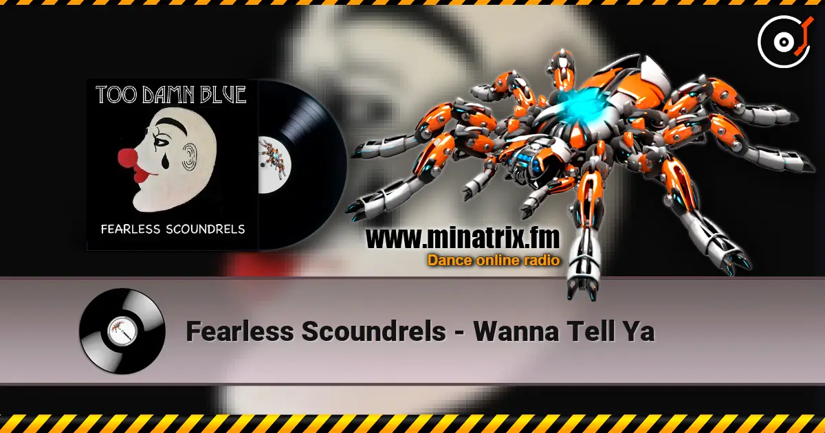 Fearless Scoundrels - Wanna Tell Ya listen online in high quality | Minatrix.FM