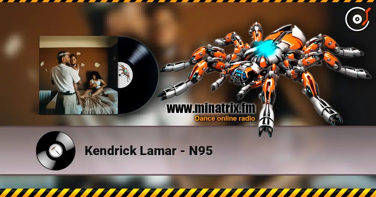 Kendrick Lamar - N95 listen online in high quality | Minatrix.FM