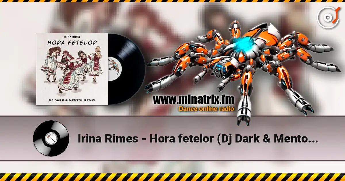 Irina Rimes - Hora fetelor (Dj Dark & Mentol Remix) listen online in high quality | Minatrix.FM
