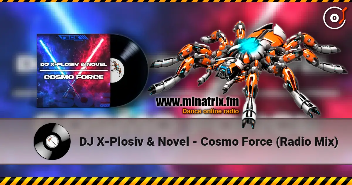 DJ X-Plosiv & Novel - Cosmo Force (Radio Mix) listen online in high quality | Minatrix.FM