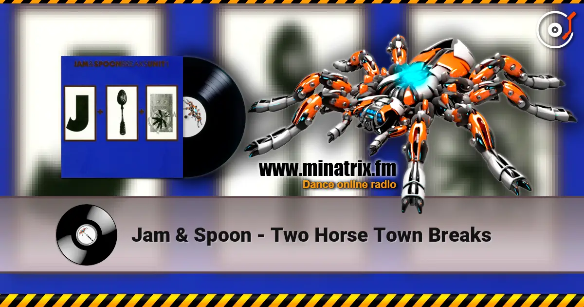 Jam & Spoon - Two Horse Town Breaks listen online in high quality | Minatrix.FM
