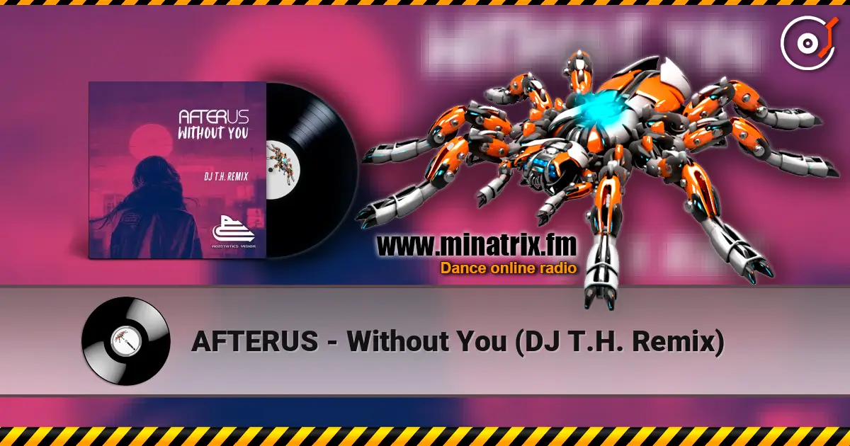 AFTERUS - Without You (DJ T.H. Remix) listen online in high quality | Minatrix.FM