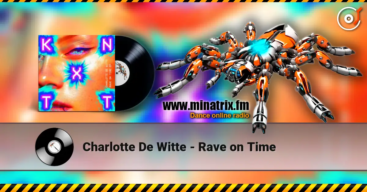 Charlotte De Witte - Rave on Time listen online in high quality | Minatrix.FM