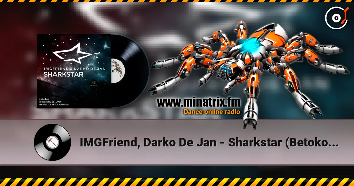 IMGFriend, Darko De Jan - Sharkstar (Betoko Remix) listen online in high quality | Minatrix.FM