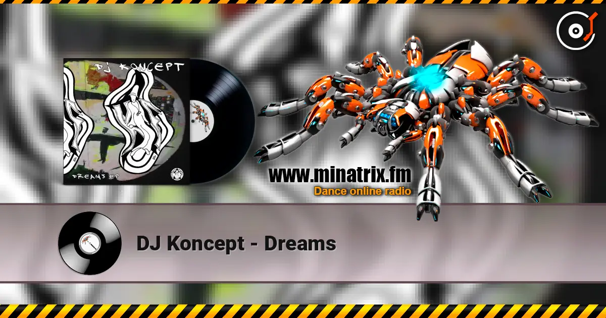 DJ Koncept - Dreams listen online in high quality | Minatrix.FM