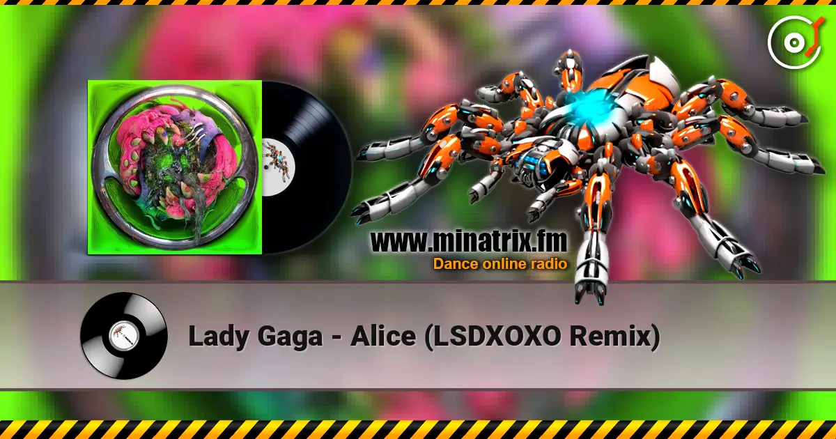 Lady Gaga - Alice (LSDXOXO Remix) listen online in high quality | Minatrix.FM