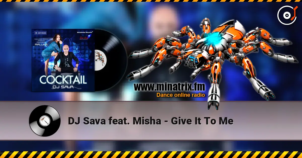 DJ Sava feat. Misha - Give It To Me listen online in high quality | Minatrix.FM