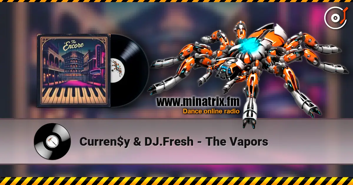 Curren$y & DJ.Fresh - The Vapors listen online in high quality | Minatrix.FM