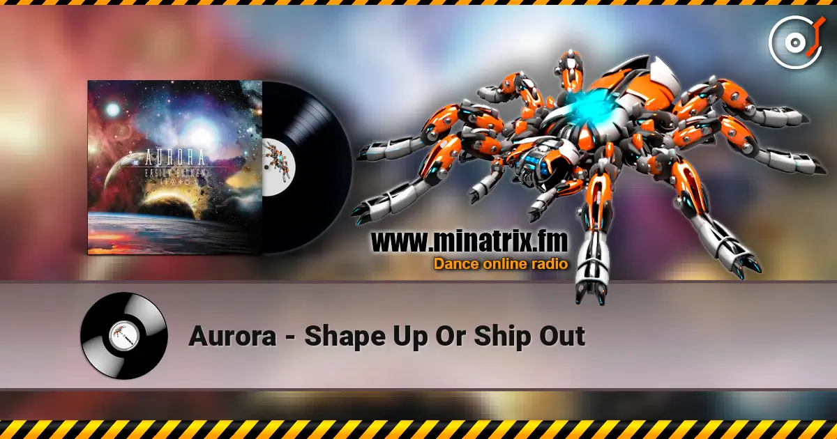 Aurora - Shape Up Or Ship Out listen online in high quality | Minatrix.FM