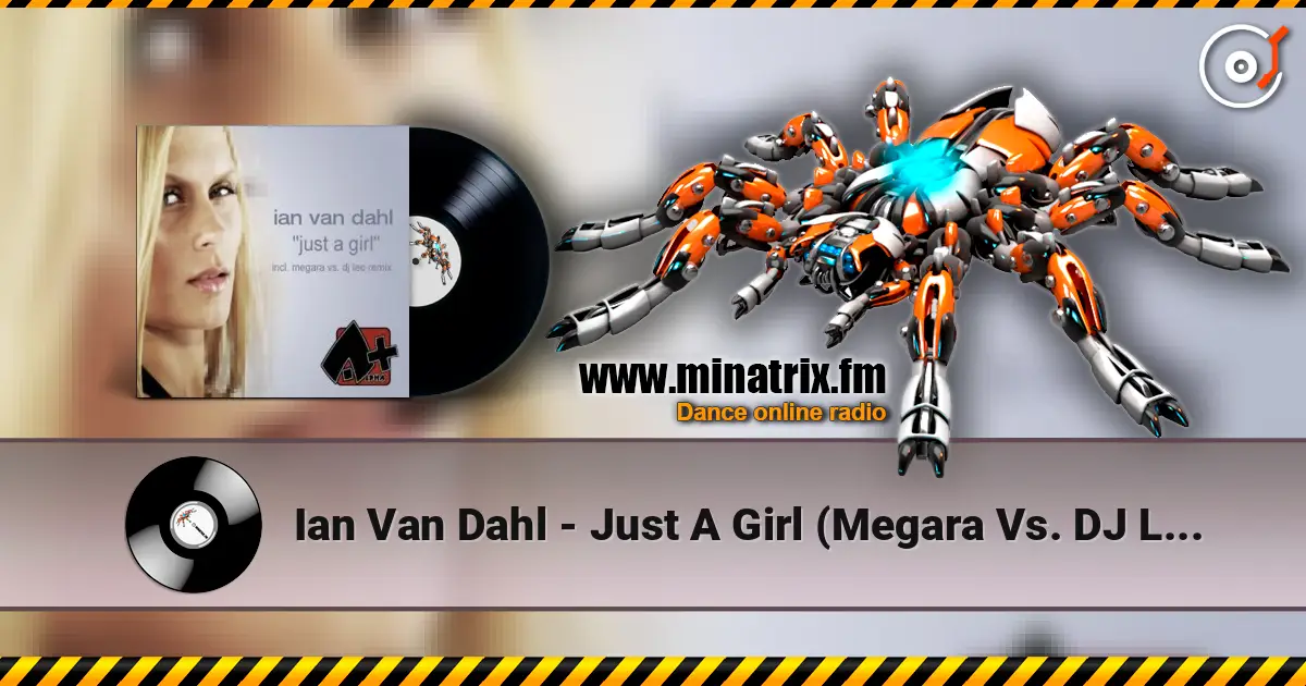 Ian Van Dahl - Just A Girl (Megara Vs. DJ Lee Remix) listen online in high quality | Minatrix.FM