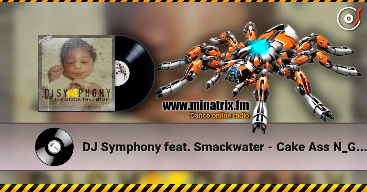 DJ Symphony feat. Smackwater - Cake Ass N_GGaz listen online in high quality | Minatrix.FM