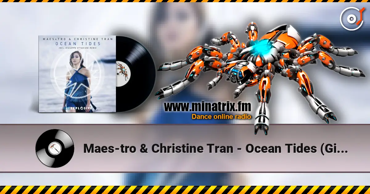 Maes-tro & Christine Tran - Ocean Tides (Giuseppe Ottavian Remix) listen online in high quality | Minatrix.FM