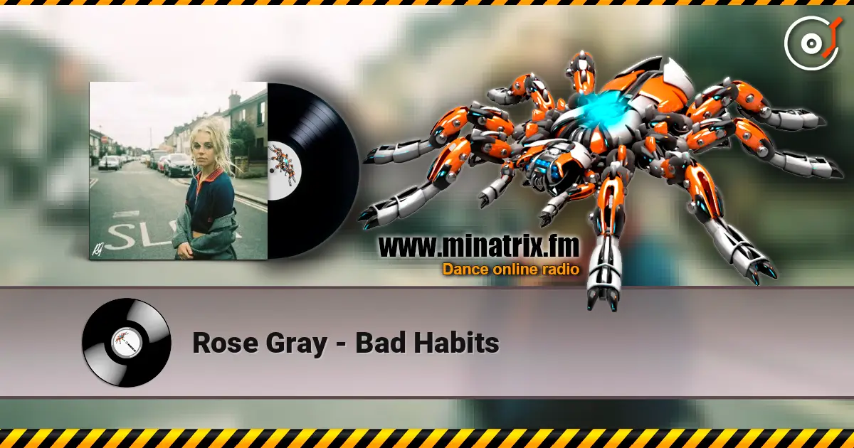 Rose Gray - Bad Habits listen online in high quality | Minatrix.FM
