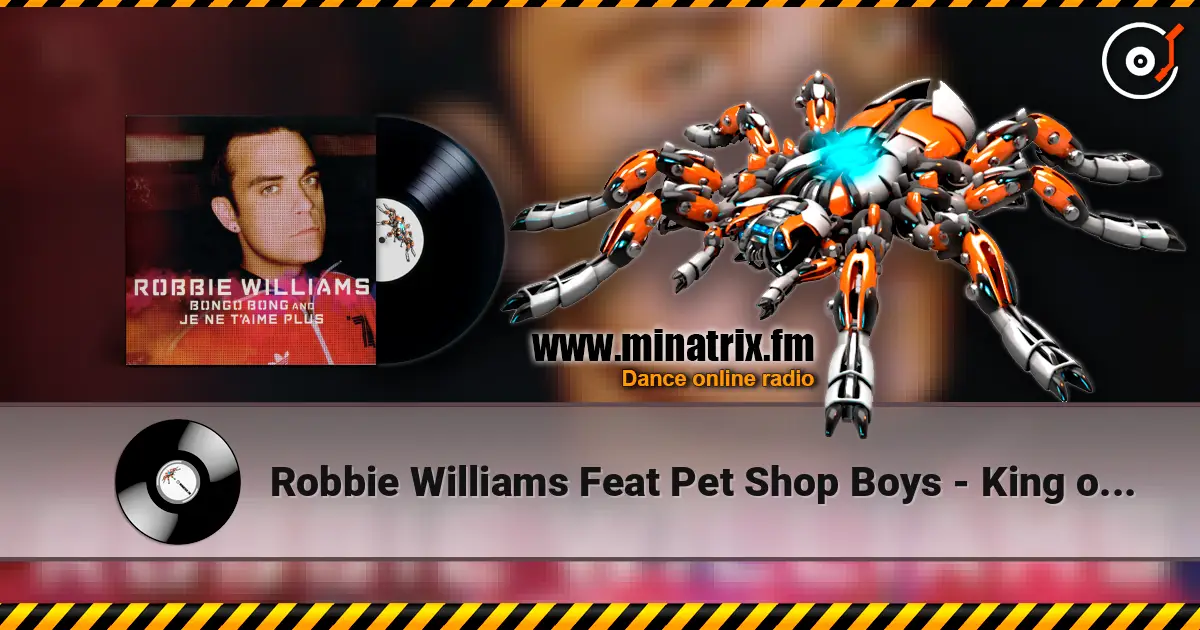 Robbie Williams Feat Pet Shop Boys - King of the bongo listen online in high quality | Minatrix.FM