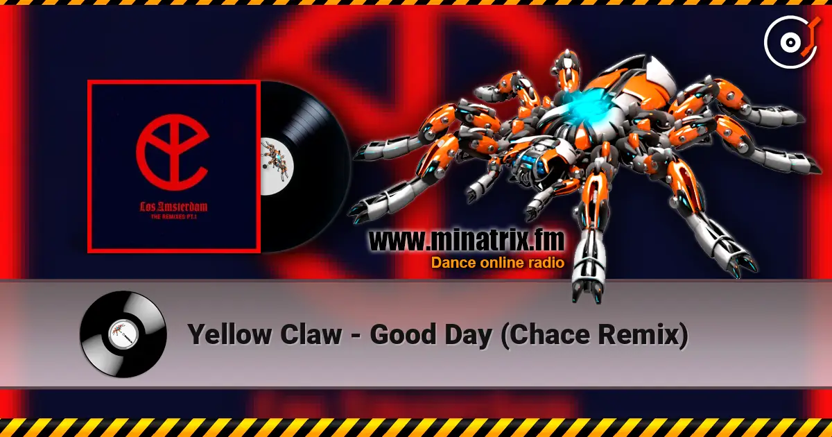 Yellow Claw - Good Day (Chace Remix) listen online in high quality | Minatrix.FM