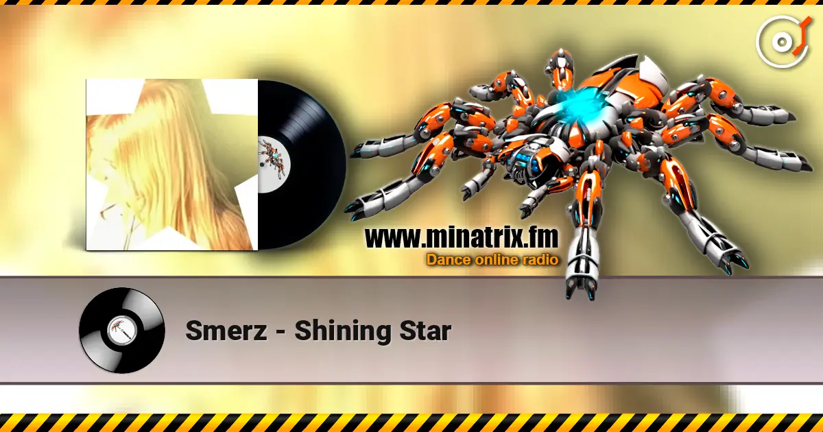 Smerz - Shining Star listen online in high quality | Minatrix.FM