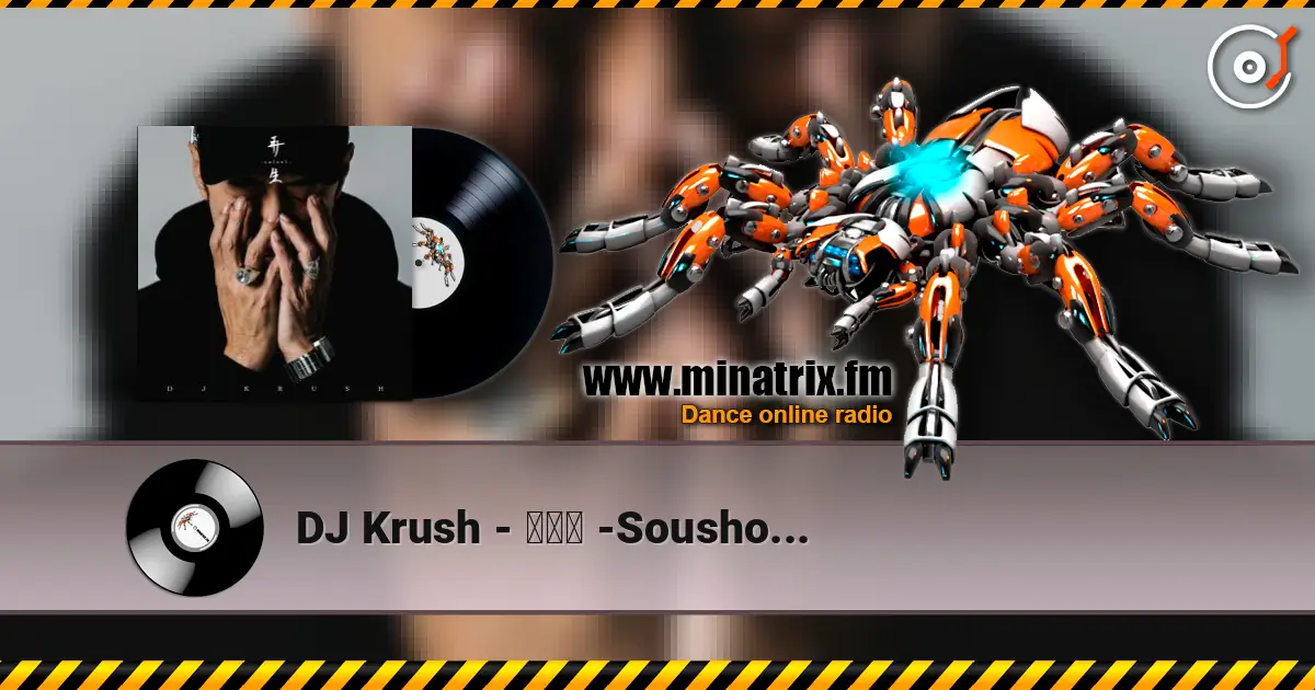DJ Krush - 想翔花 -Soushouka- listen online in high quality | Minatrix.FM