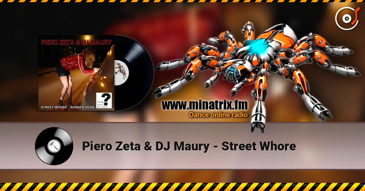 Piero Zeta & DJ Maury - Street Whore listen online in high quality | Minatrix.FM