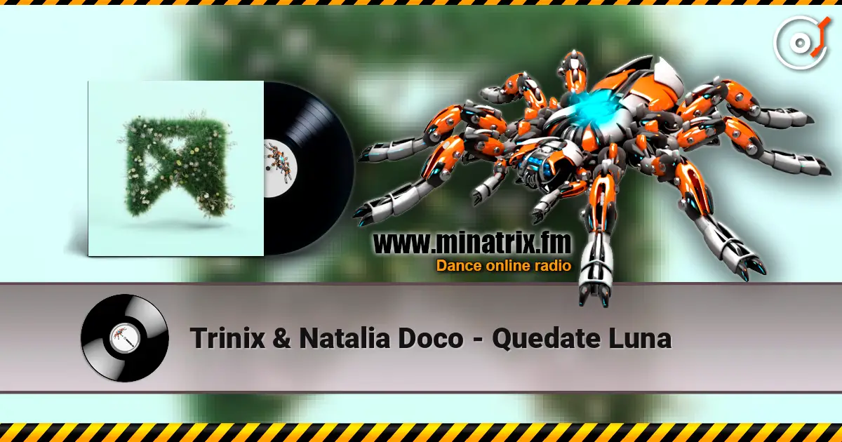 Trinix & Natalia Doco - Quedate Luna listen online in high quality | Minatrix.FM