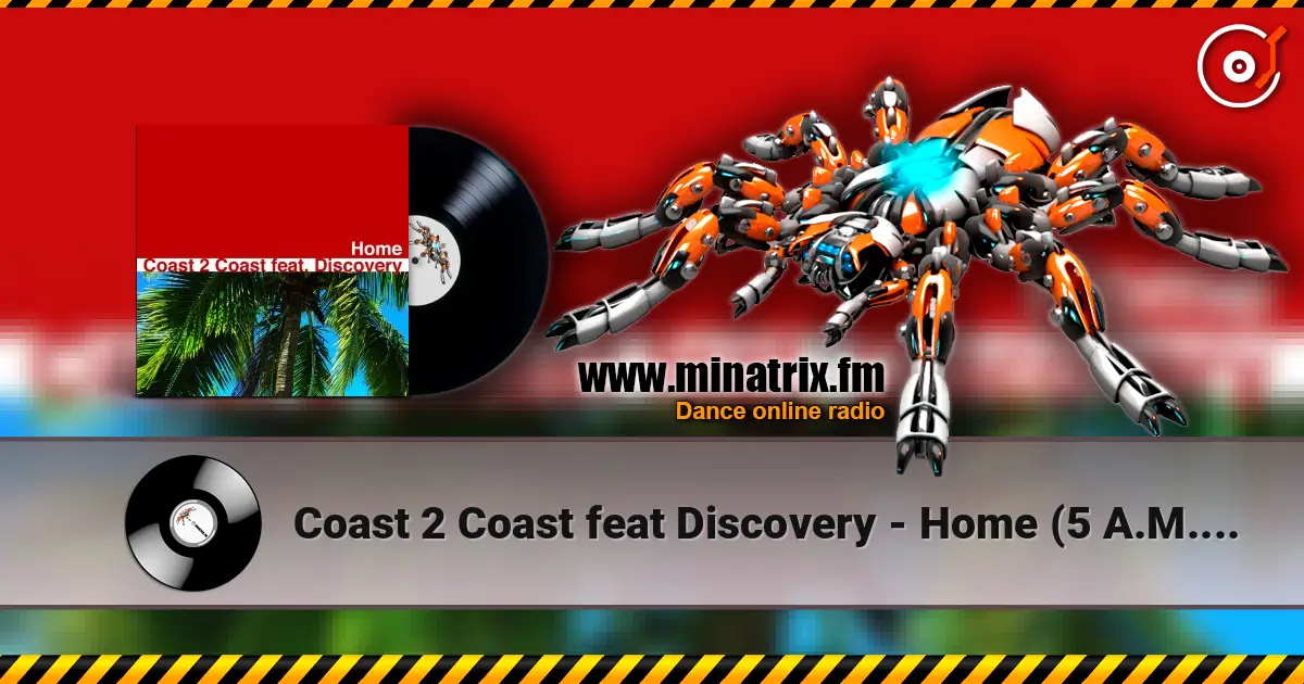 Coast 2 Coast feat Discovery - Home (5 A.M. Radio Edit) listen online in high quality | Minatrix.FM